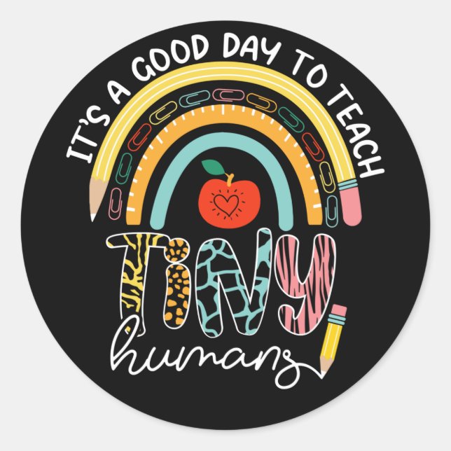 It's A Good Day To Teach Tiny Humans, No 2/2 Classic Round Sticker (Front)