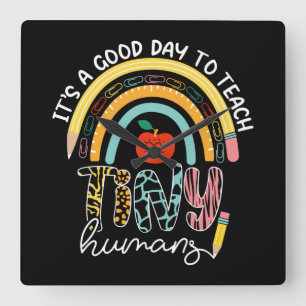 It's A Good Day To Teach Tiny Humans, No 2/2 Square Wall Clock