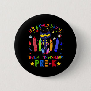It's A Good Day To Teach Tiny Humans Pre-k Cat Tea Button