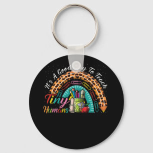 It's A Good Day To Teach Tiny Humans Teacher Keychain
