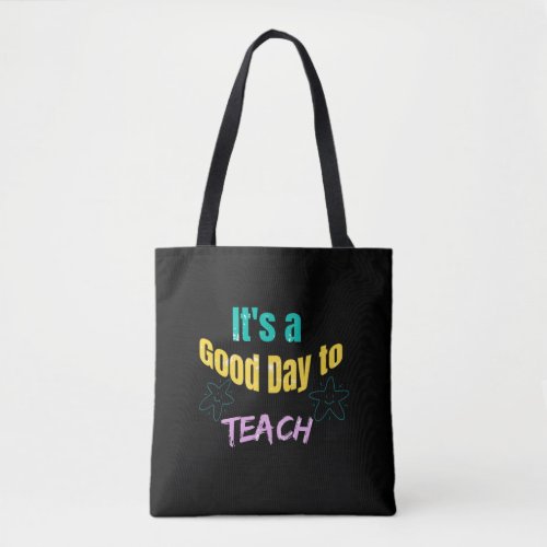 Its a good day to teach tote bag