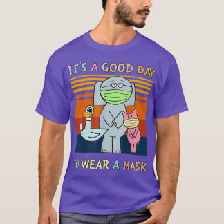 Its A Good Day To Wear A Mask The Pigeon T-Shirt