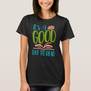 IT's A Good Days To Read Reading 1 T-Shirt