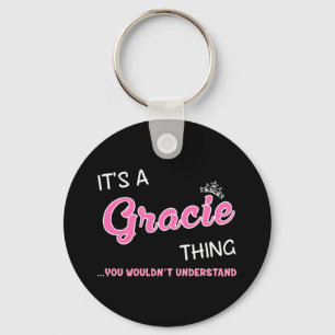 It's a Gracie thing you wouldn't understand Keychain
