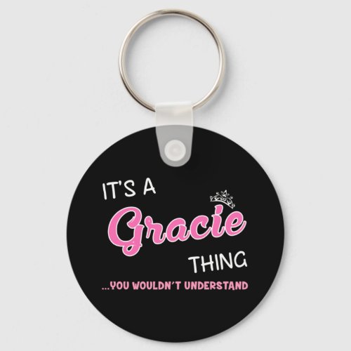 Its a Gracie thing you wouldnt understand Keychain