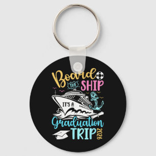 It's A Graduation Cruise Trip 2026 Graduate Cruisi Keychain