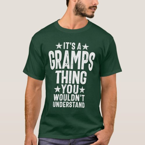 Its a Gramps Thing  Grandfather Gift T_Shirt