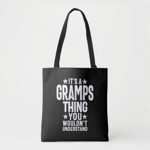 Its a Gramps Thing  Grandfather Gift Tote Bag