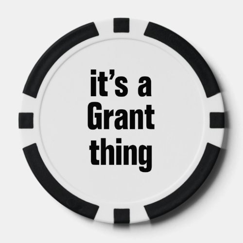 its a grant thing poker chips