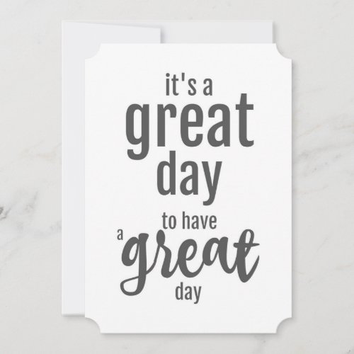 Its a Great Day Encouragement Card