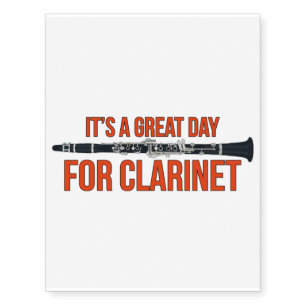 It's A Great Day for Clarinet Temporary Tattoos