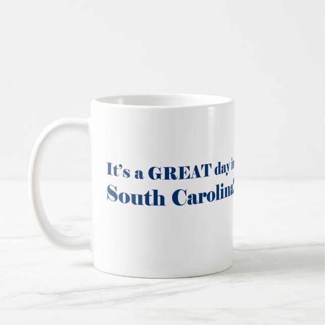 It's a GREAT day in South Carolina Coffee Mug (Left)