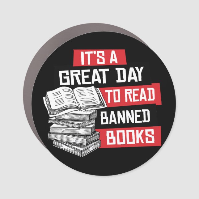 It's a great day to read banned books car magnet (Front)