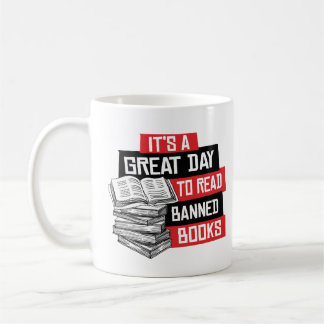 It's a great day to read banned books coffee mug