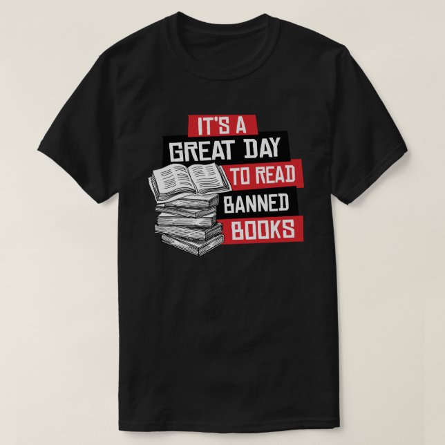 It's a great day to read banned books T-Shirt (Design Front)