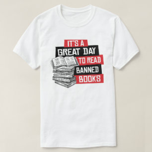 It's a great day to read banned books T-Shirt