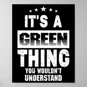 It's A Green Thing You Wouldn't Understand Funny F Poster