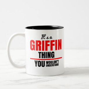 It's a Griffin thing you wouldn't understand name Two-Tone Coffee Mug