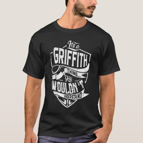 Its a GRIFFITH thing You wouldnt understand T_Shirt