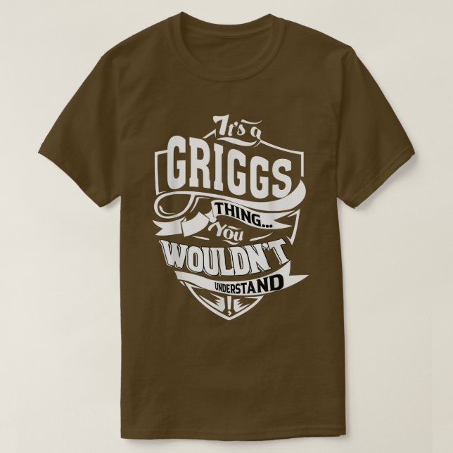 It's a GRIGGS Thing Gifts  T-Shirt (Design Front)