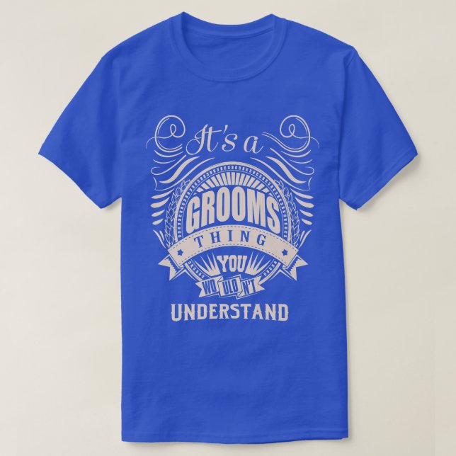 Its a GROOMS Thing You Wouldnt Understand Gifts  T-Shirt (Design Front)