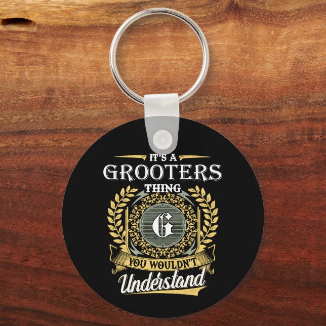 It's a Grooters Thing You Wouldn't Understand Keychain (Front)
