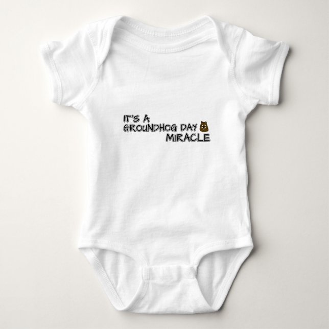 It's a Groundhog Day miracle Baby Bodysuit (Front)