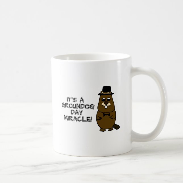 It's a groundhog day miracle coffee mug (Right)