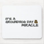 It's a groundhog day miracle mouse pad