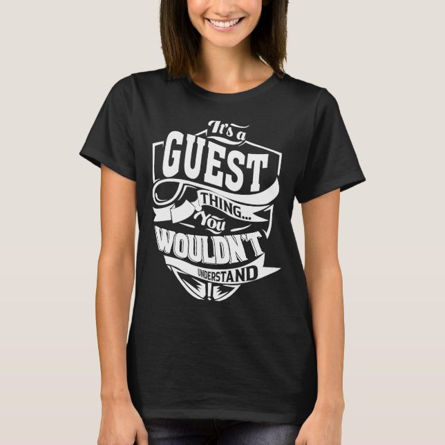 It's a GUEST Thing T-Shirt (Front)