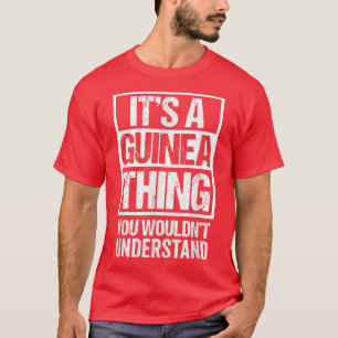 It's A Guinean Thing You Wouldn't Understand Conak T-Shirt