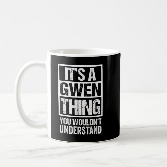 It's A Gwen Thing You Wouldn't Understand First Na Coffee Mug (Left)