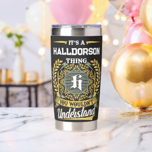 It's a HALLDORSON Thing You Wouldn't Understand Insulated Tumbler