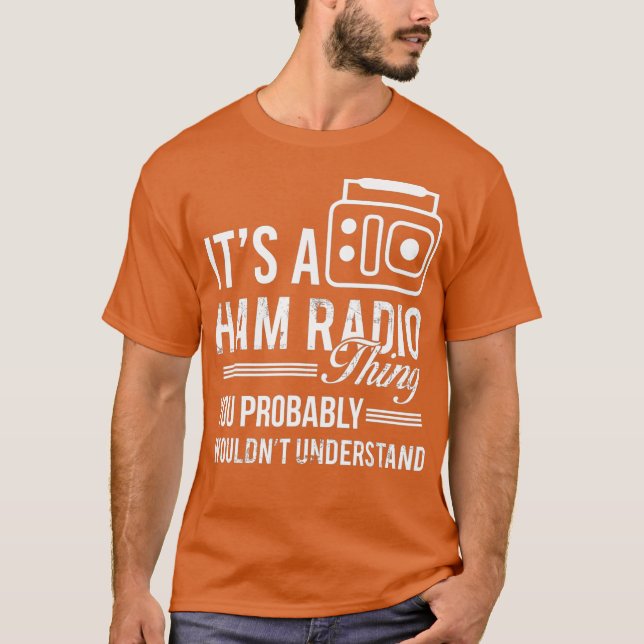 Its A Ham Radio Thing Ham Operator Radio Amateur T-Shirt (Front)