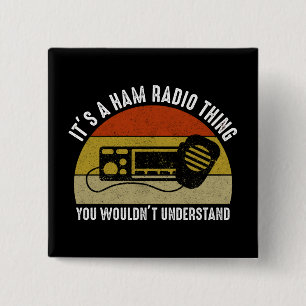 It's A Ham Radio Thing - You Wouldn't Understand Button