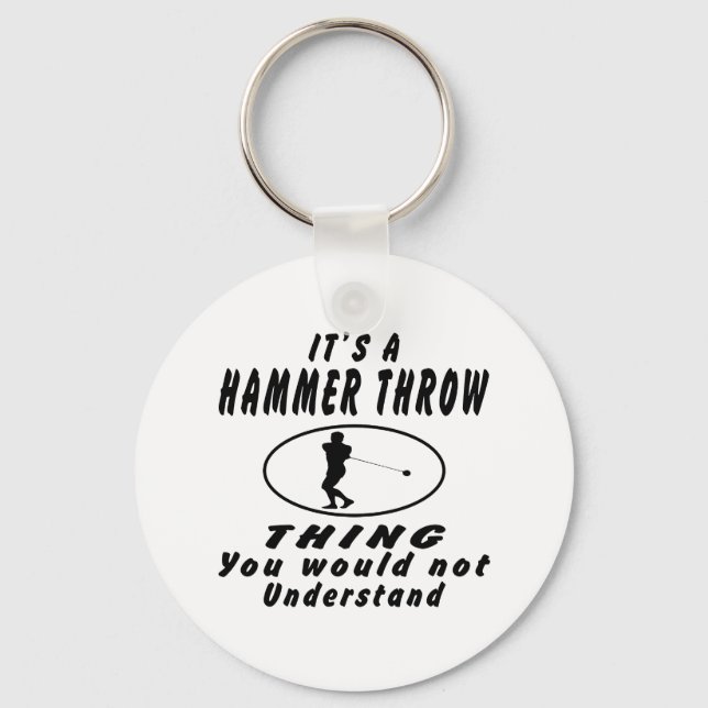 It's a Hammer throw thing you would not understand Keychain (Front)