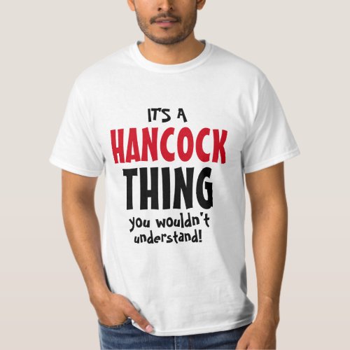 Its a Hancock thing you wouldnt understand T_Shirt