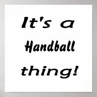 It's a handball thing! poster