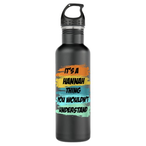 Its a HANNAH Thing Funny Novelty Custom Name  Stainless Steel Water Bottle