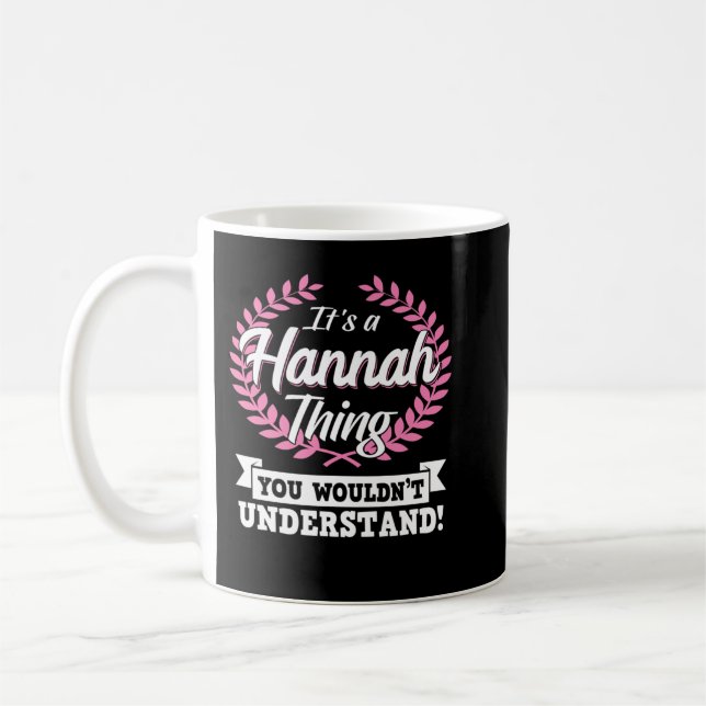 It's A Hannah Thing You Wouldn't Understand Name L Coffee Mug (Left)