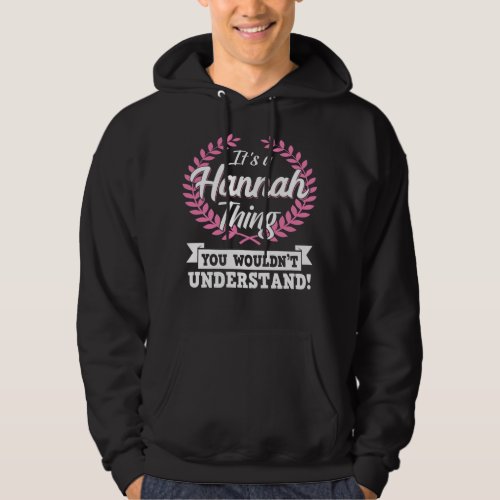 Its A Hannah Thing You Wouldnt Understand Name L Hoodie