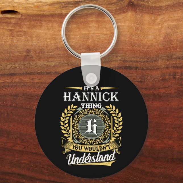 It's a Hannick Thing You Wouldn't Understand Keychain (Front)