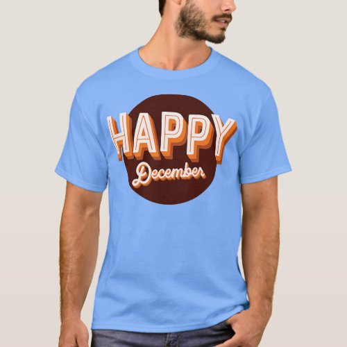 Its A Happy December T_Shirt