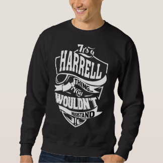 It's A Harrell Thing   Sweatshirt