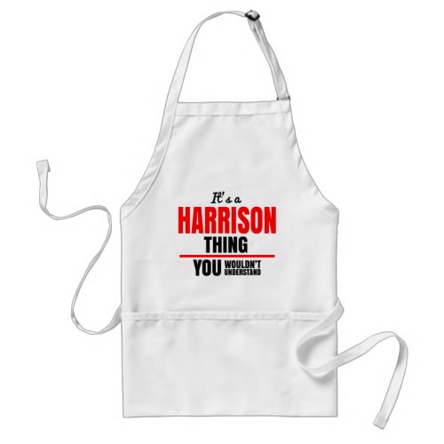 Its a Harrison thing you wouldnt understand name Adult Apron
