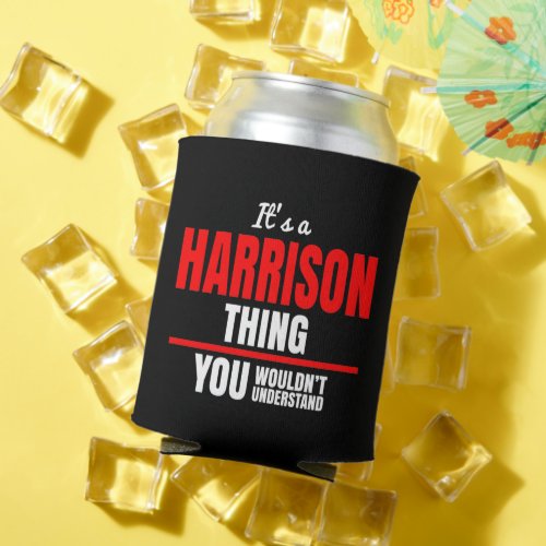Its a Harrison thing you wouldnt understand name Can Cooler
