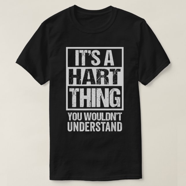 It's A Hart Thing You Wouldn't Understand Surname  T-Shirt (Design Front)