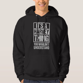 It's A Harvey Thing You Wouldn't Understand Surnam Hoodie