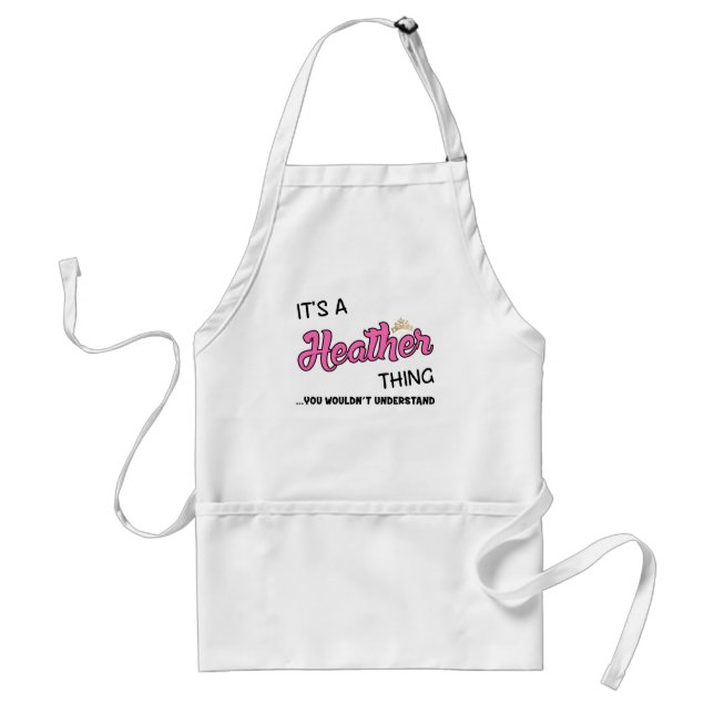 It's a Heather thing you wouldn't understand Adult Apron (Front)