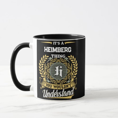 It's a HEIMBERG Thing You Wouldn't Understand Mug